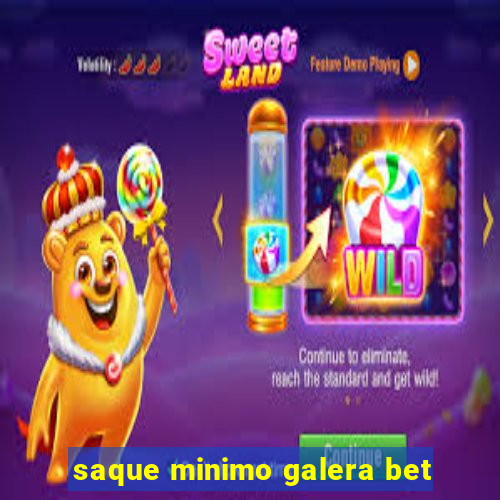 saque minimo galera bet